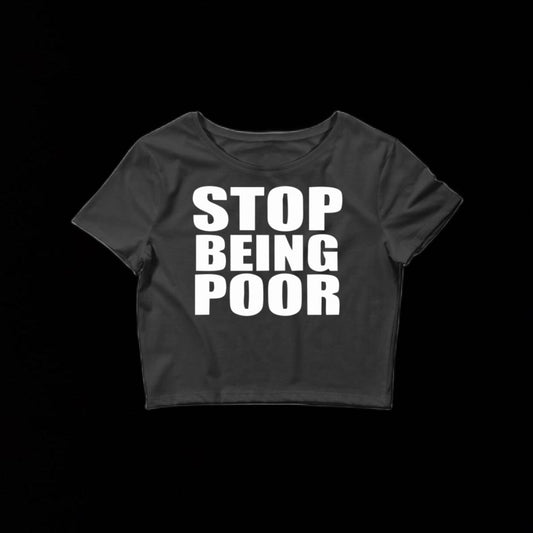 Stop Being Poor Black cropped tee